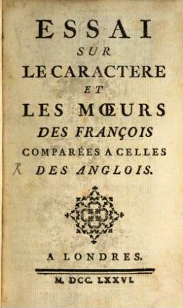 Essai sur le caractère et les moeurs des François comparés à ceux des Anglois