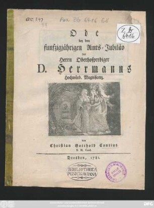 Ode bey dem funfzigjährigen Amts-Jubiläo des Herrn Oberhofprediger D. Herrmanns Hochwürd. Magnificenz
