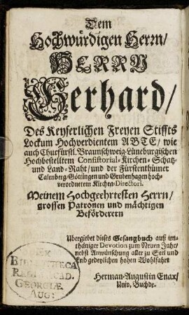 Dem Hochwürdigen Herrn/ Herrn Gerhard/ Des Keyserlichen Freyen Stiffts Lockum Hochverdienten Abte [...]