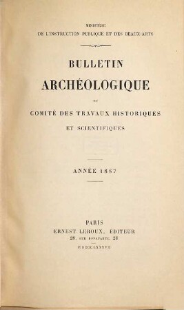Bulletin archéologique du Comité des Travaux Historiques et Scientifiques. 1887