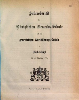 Jahresbericht der Königlichen Gewerbsschule und der Gewerblichen Fortbildungsschule zu Dinkelsbühl. 1870/71