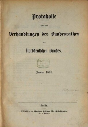 Protokolle über die Verhandlungen des Bundesrathes des Norddeutschen Bundes, 1870