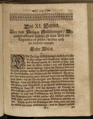 Das XI. Capitel. Von dem Heiligen Stillschweigen, Worinnen selbiges bestehe ; zu was Arth der Tugendten es gehöre, werden auch ihre Lobsprüch angezogen.