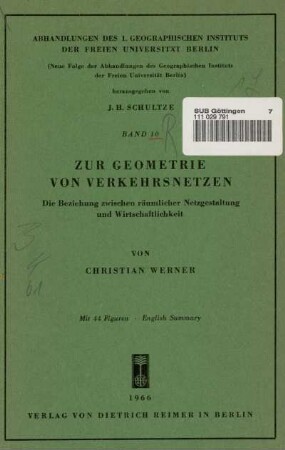 10: Zur Geometrie von Verkehrsnetzen : die Beziehung zwischen räumlicher Netzgestaltung und Wirtschaftlichkeit$fOn the geometry of transportation Networks ; the relation between spatial design and economic efficiency