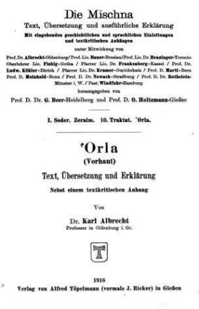 Die Mischna, 'Orla (Vorhaut) : [Seder 1, Zeraim, Traktat 10] / Text, Übers. u. Erklärung nebst e. textkrit. Anhang von Karl Albrecht