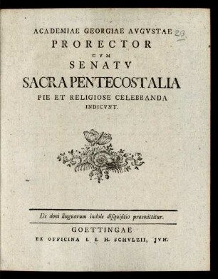 1771: Academiae Georgiae Avgvstae Prorector cvm Senatv Sacra Pentecostalia pie et Religiose Celebranda Indicvnt