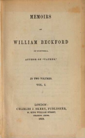 Memoirs of William Beckford of Fonthill, author of "Vathek" : In two volumes. I