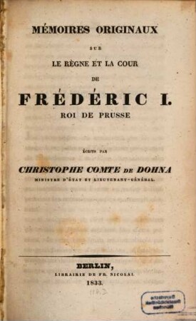 Mémoires originaux sur le règne et la cour de Frédéric I. Roi de Prusse