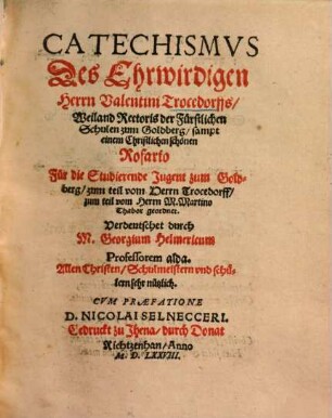 Catechismus : sampt einem Christlichen schönen Rosario für die studierende Jugent zum Goldberg ...