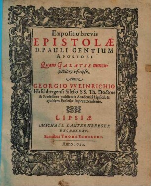 Expositio brevis Epistolae D. Pauli Gentium Apostoli Quam Galatis nuncupavit & inscripsit