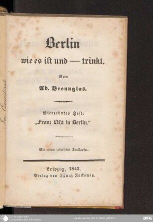 14: Franz Liszt in Berlin : eine Komödie in 3 Akten ; mit einem colorirten Titelkupfer