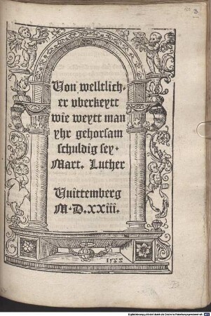 Uon welltlicher vberkeytt wie weytt man yhr gehorsam schuldig sey
