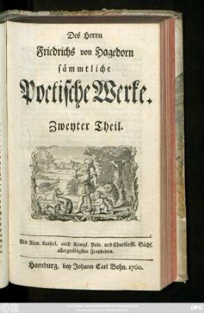 Theil 2: Des Herrn Friedrichs von Hagedorn sämmtliche Poetische Werke