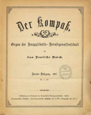 Kompass : Zeitschrift der Bergbau-Berufsgenossenschaft ; amtliches Mitteilungsblatt der Bergbau-Berufsgenossenschaft und der Bundesknappschaft. 2. 1887