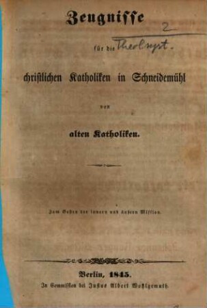 Zeugnisse für die christlichen Katholiken in Schneidemühl von alten Katholiken : zum Besten der innern und äußern Mission