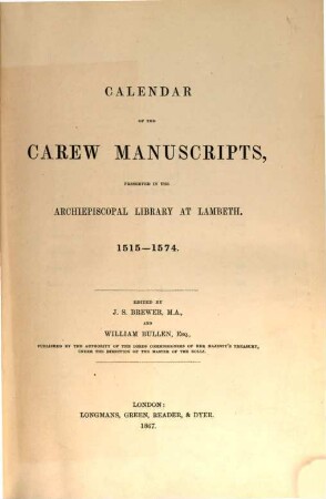 Calendar of the Carew Manuscripts preserved in the Archiepiscopal Library at Lambeth, [1]. 1515 - 1574