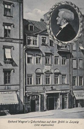 Richard Wagner's Geburtshaus auf dem Brühl in Leipzig (jetzt abgebrochen)