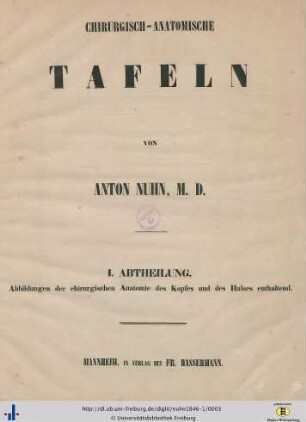 1. Abtheilung: Chirurgisch-anatomische Tafeln: Abbildungen der chirurgischen Anatomie des Kopfes und des Halses enthaltend
