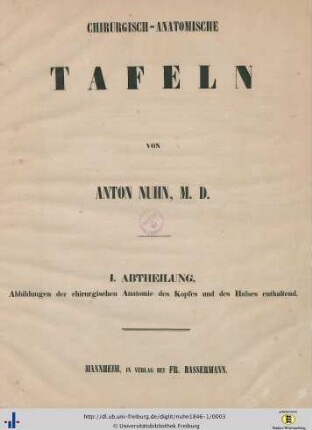 1. Abtheilung: Chirurgisch-anatomische Tafeln: Abbildungen der chirurgischen Anatomie des Kopfes und des Halses enthaltend
