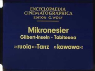 Mikronesier (Gilbert-Inseln, Tabiteuea) - »ruoia«-Tanz »kawawa«