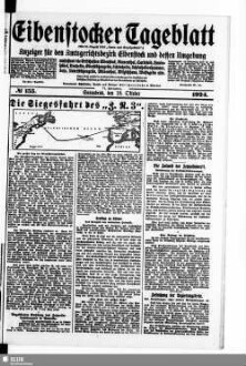 Eibenstocker Tageblatt : Anzeiger für den Amtsgerichtsbezirk Eibenstock und dessen Umgebung, umfassend die Ortschaften Eibenstock, Blauenthal, Carlsfeld, Hundshübel, Neuheide, Oberstützengrün, Schönheide, Schönheiderhammer, Sosa, Unterstützengrün, Wildenthal, Wilzschhaus, Wolfsgrün usw