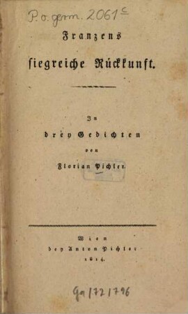 Franzens siegreiche Rückkunft : In 3 Gedichten
