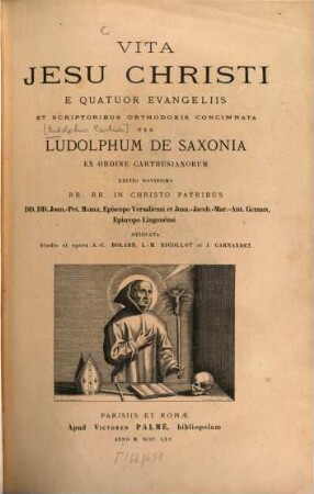 Vita Jesu Christi e Quatuor Evangeliis et Scriptoribus Orthodoxis Concinnata