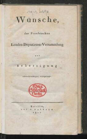 Wünsche, der Preussischen Landes-Deputirten-Versammlung zur Beherzigung ehrerbiethigst vorgelegt