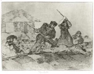 Blatt 28: Pöbel : Die Schrecken des Krieges. Blatt 28: Pöbel. Radierung (1810/1814; F. de Goya). Dresden: Kupferstich-Kabinett