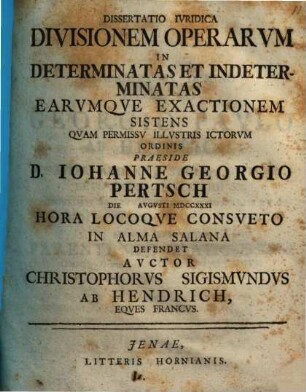 Dissertatio Ivridica Divisionem Operarvm In Determinatas Et Indeterminatas Earvmqve Exactionem Sistens