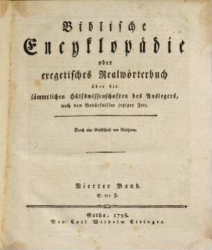 Biblische Encyklopädie oder exegetisches Realwörterbuch über die sämmtlichen Hülfswissenschaften des Auslegers : nach den Bedürfnissen jetziger Zeit, 4. S bis Z