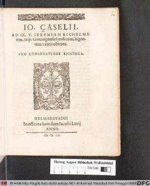 Io. Caselii. Ad Cl. V. Ieremiam Richelmium, reip. Gottingensis syndicum, lugentem vxoris obitum. Pro Consolatione Epistola