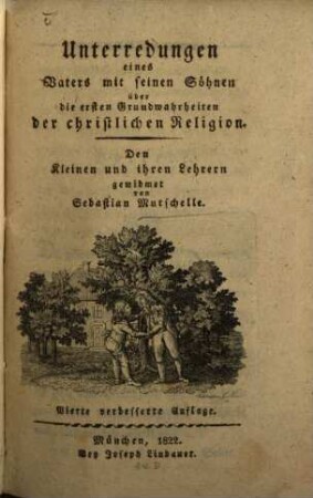 Unterredungen eines Vaters mit seinen Söhnen über die ersten Grundwahrheiten der christlichen Religion