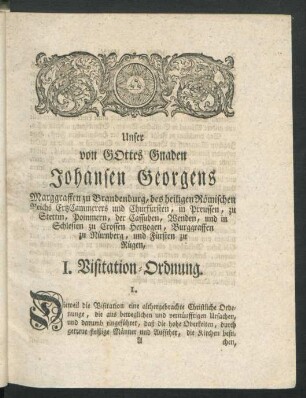 Unser von Gottes Gnaden Johansen Georgens Marggraffen zu Brandenburg ... I. Visitations-Ordnung.