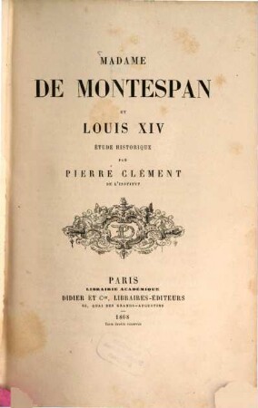 Madame de Montespan et Louis XIV : Étude historique. [Ludwig XIV.]