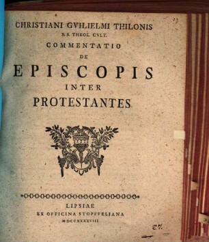 Christian Guilelmi Thilonis... Commentatio De Episcopis Inter Protestantes