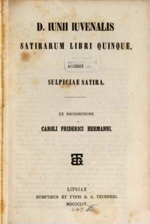 Satirarum libri quinque : Accedit Sulpiciae Satire. Ex recognitione Car. Trid. Hermanni