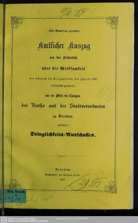 Amtlicher Auszug aus den Protocollen über die Wirksamkeit des... 1866 niedergesetzt gewesenen,... zu Dresden gebildeten Dringlichkeits-Ausschusses