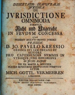 Diss. inaug. de iurisdictione omnimoda formula: Richt und Ungerricht, in feudum concessa