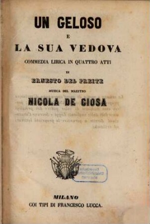 Un geloso e la sua vedova : commedia lirica in quattro atti