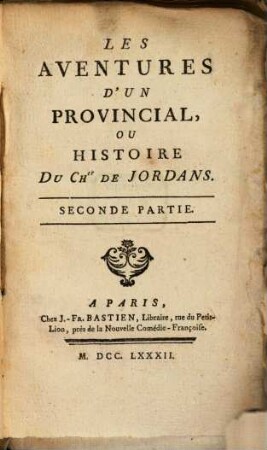Les Aventures D'Un Provincial, Ou Histoire Du Cher De Jordans. 2