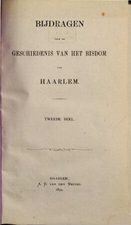 Bijdragen voor de geschiedenis van het Bisdom van Haarlem. 2. 1874
