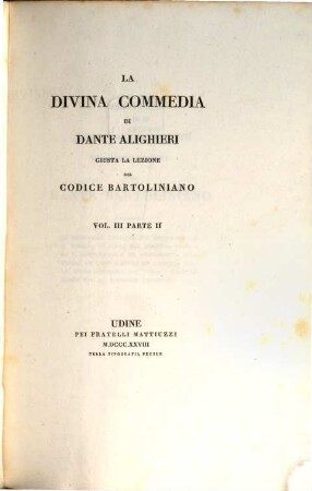 La divina commedia di Dante Alighieri : giusta la lezione del codice Bartoliniano, 3,2