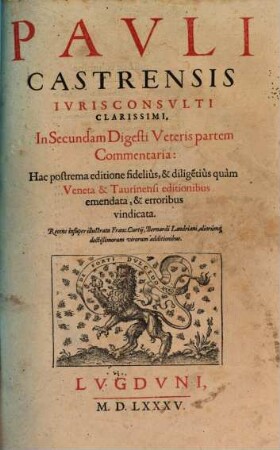 Pavli Castrensis Ivris Consvlti Clarissimi, In ... Commentaria, 2. In Secundam Digesti Veteris partem Commentaria