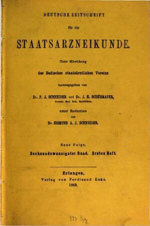 Deutsche Zeitschrift für die Staatsarzneikunde : mit vorzüglicher Berücksichtigung der Staatsrechtspflege in Deutschland u. Österreich. 26. 1868