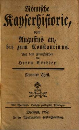 Römische Kayserhistorie : vom Augustus an, bis zum Constantinus, 9. [Pertinax, Didius Julianus, Severus Caracalla, Mareinus, Heliogabalus]