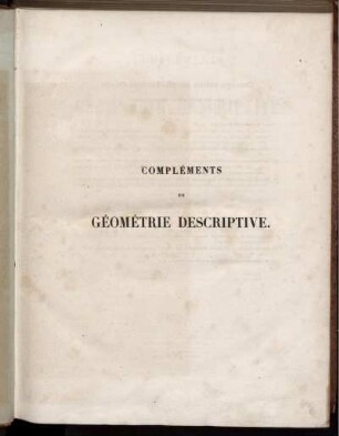 Hauptbd.: Compléments de géométrie descriptive. Hauptbd.