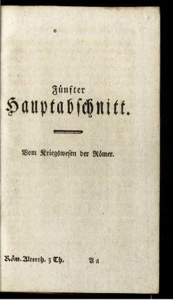 Fünfter Hauptabschnitt. Vom Kriegswesen der Römer.