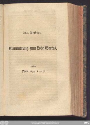 XLV. Predigt. Ermuntrung zum Lobe Gottes. Ueber Psalm 103, 1 - 5.