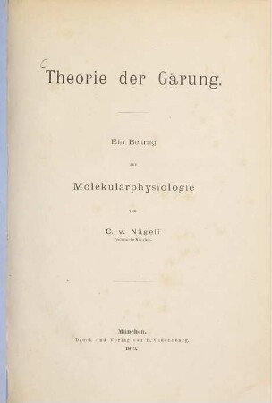 Theorie der Gärung : ein Beitrag zur Molekularphysiologie
